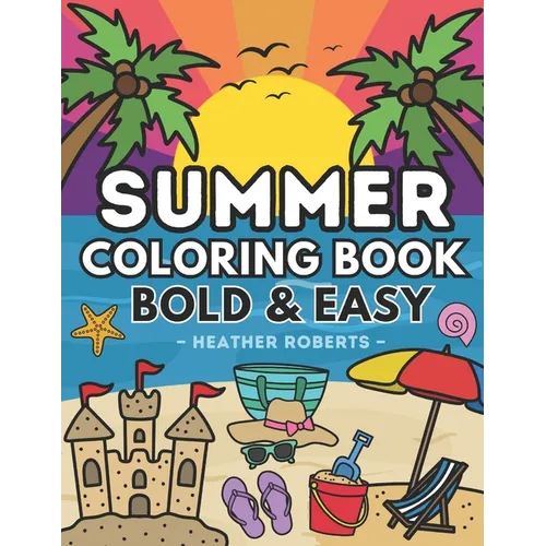 Summer Coloring Book: Bold & Easy Designs for Adults and Children