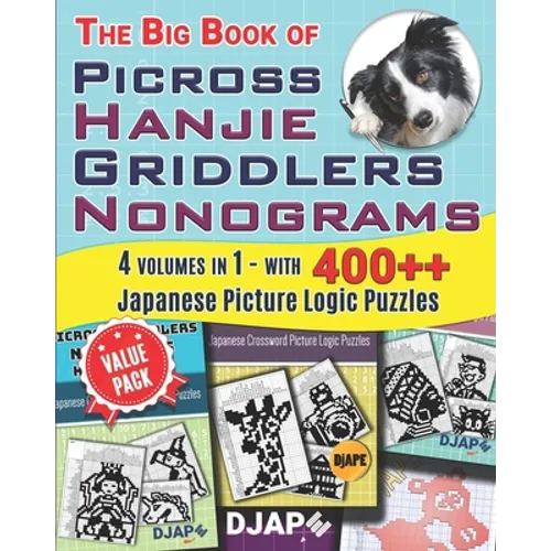 The Big Book of Picross Hanjie Griddlers Nonograms: 4 volumes in 1 - with 400++ Japanese Picture Logic Puzzles