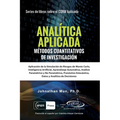 ANALÍTICA APLICADA - Métodos Cuantitativos de Investigación: Aplicación de la Simulación de Riesgos de Monte Carlo, Opciones Reales Estratégicas, Pron