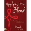Applying the Blood: How to Release the Life and Power of Jesus' Sacrifice