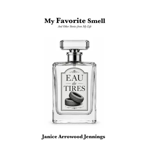 My Favorite Smell and Other Stories from My Life