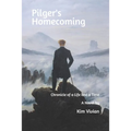 Pilger's Homecoming: Chronicle of a Life and a Time