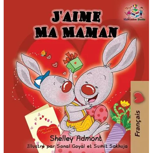 J'aime Ma Maman (French language children's book): I Love My Mom (French Edition)