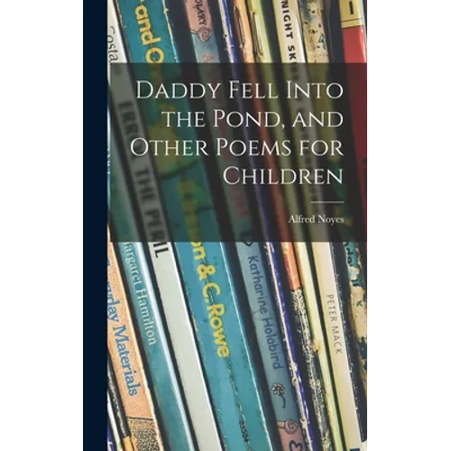 Daddy Fell Into the Pond, and Other Poems for Children