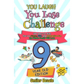You Laugh You Lose Challenge - 9-Year-Old Edition: 300 Jokes for Kids that are Funny, Silly, and Interactive Fun the Whole Family Will Love - With Ill