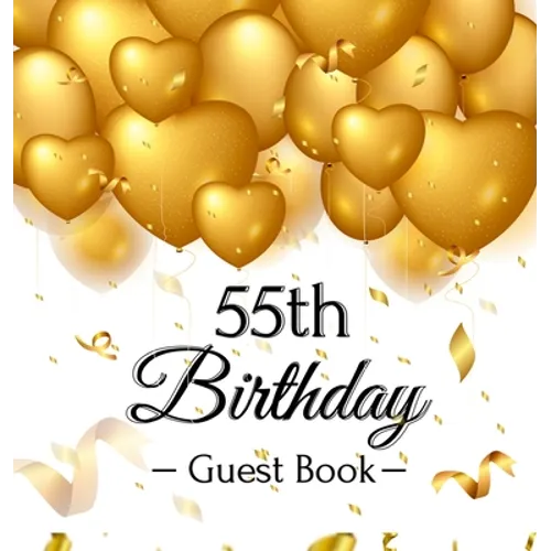 55th Birthday Guest Book: An Elegant Gold Balloon Hearts Keepsake for a 55th Birthday - Square Hardcover Guest Sign-In Book with 105 Pages for Wishes,