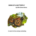 Song of a Butterfly: In Search of Love and Joy Everlasting