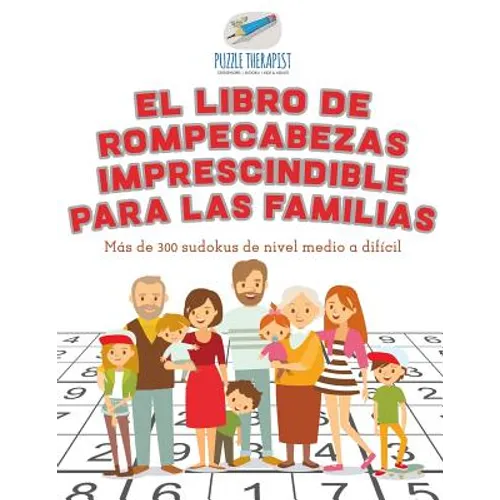 El libro de rompecabezas imprescindible para las familias Más de 300 sudokus de nivel medio a difícil