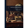 Arsène Houssaye...