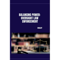 Balancing Power: Oversight Law Enforcement