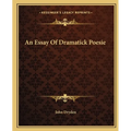 An Essay Of Dramatick Poesie
