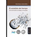 El estallido del tiempo: De la formación al trabajo y el empleo