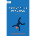Independent Thinking on Restorative Practice: Building Relationships, Improving Behaviour and Creating Stronger Communities