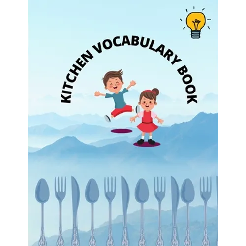 Kitchen Vocabulary Book: for kids, 34 new words to learn.