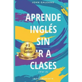 Aprende Inglés: Sin ir a clases Volumen 2