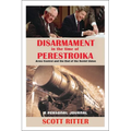 Disarmament in the Time of Perestroika: Arms Control and the End of the Soviet Union