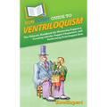 HowExpert Guide to Ventriloquism: The Ultimate Handbook for Mastering Puppetry, Creating Lifelike Puppet Characters, and Performing Ventriloquist Acts