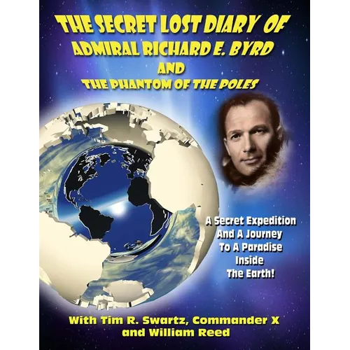 The Secret Lost Diary of Admiral Richard E. Byrd and The Phantom of the Poles
