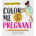 Color Me Pregnant: A Funny Activity Book for Pregnant People