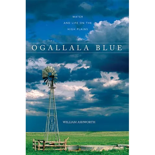 Ogallala Blue: Water and Life on the Great Plains