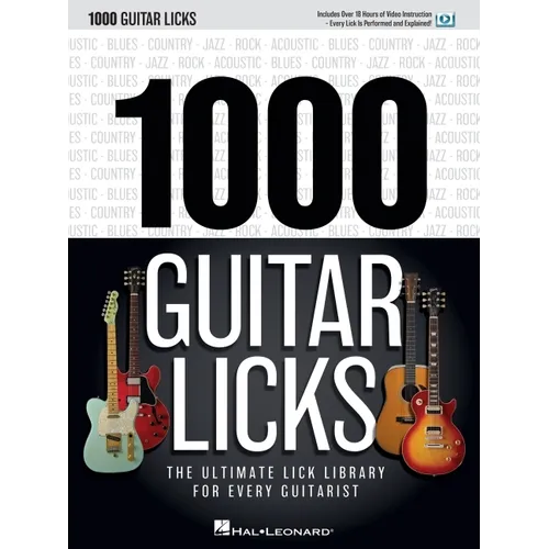 1000 Guitar Licks: The Ultimate Lick Library for Every Guitarist