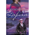 A Reckoning in Defiance: A Christian Historical Romance Series