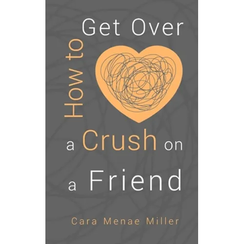 How to Get Over a Crush on a Friend