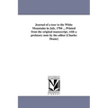 Journal of a tour to the White Mountains in July, 1784 ... Printed from the original manuscript, with a prefatory note by the editor [Charles Deane]