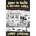 How to Ru(i)N a Record Label: The Story of Lookout Records