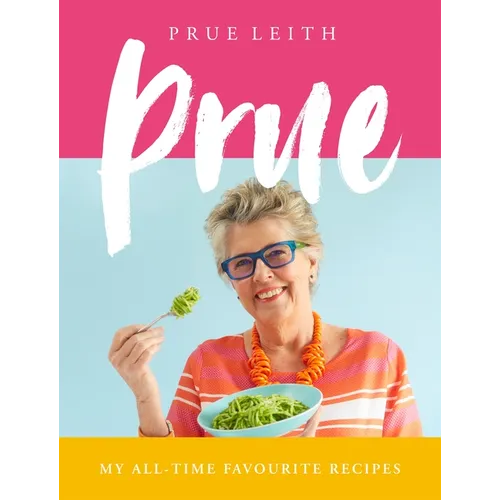 Prue: My All-Time Favourite Recipes