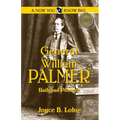General William Palmer: Railroad Pioneer