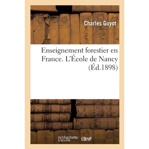 Enseignement Forestier En France. l'École de Nancy
