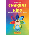 Chakras for Kids: A Fun Introduction to the Seven Chakras