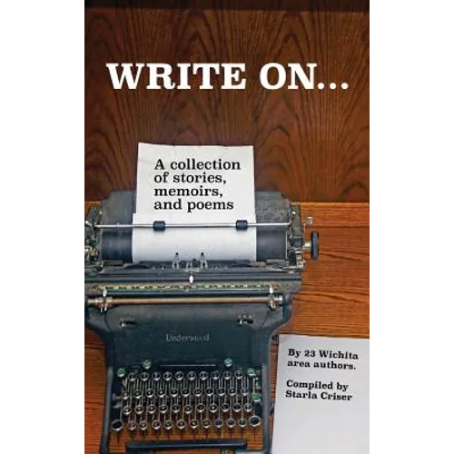 Write On: A collection of stories, poems, and short fiction