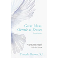 Great Ideas, Gentle as Doves: The Universal Apostolic Preferences of the Society of Jesus Embrace Catholic Social Teaching
