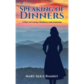 Speaking of Dinners: A Story of Courage, Resilience and Awakening