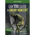 Can You Catch a Swamp Monster?: An Interactive Monster Hunt