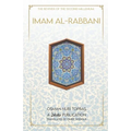 Imam Al-Rabbani: Ahmed Al-Sirhindi, The Reviver of the Second Millenium