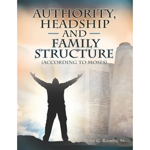 Authority, Headship, and Family Structure (According to Moses)