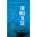 The Will to See: Dispatches from a World of Misery and Hope