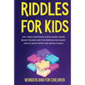 Riddles For Kids: 100+ trick questions, math games, short brainteasers and fun riddles for smart kids to enjoy with the whole family