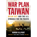 War Plan Taiwan: Oplan 5077 and the U.S. Struggle for the Pacific