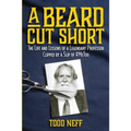 A Beard Cut Short: The Life and Lessons of a Legendary Professor Clipped by a Slip of #MeToo