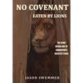 No Covenant: Eaten by lions - The story behind one of humankind's greatest fears.