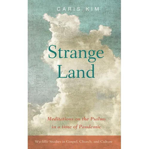 Strange Land: Meditations on the Psalms in a Time of Pandemic
