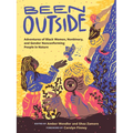 Been Outside: Adventures of Black Women, Nonbinary, and Gender Nonconforming People in Nature