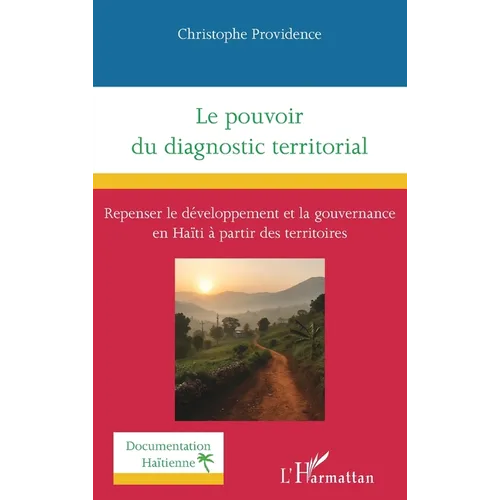 Le pouvoir du diagnostic territorial: Repenser le développement et la gouvernance en Haïti à partir des territoires