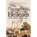 The Playing Fields of the Hellenes: A Story about the Ancient Olympics