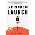 Last Chance to Launch: How Leaders Rescue ERP, CRM, and Digital-Transformation Projects from the Edge of Failure: How Leaders Rescue ERP, CRM, and Dig