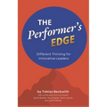The Performer's Edge: Different Thinking for Innovative Leaders